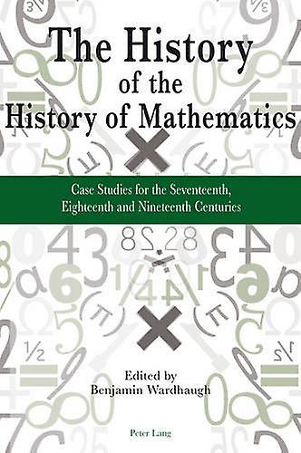 The History Of The History Of Mathematics Paperback Book