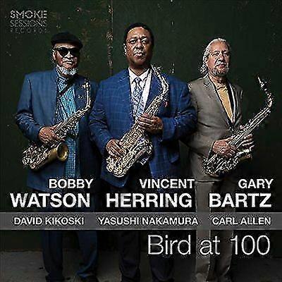 Bobby Watson, Vincent Herring & Gary Bartz : Bird at 100 CD Album Digipak