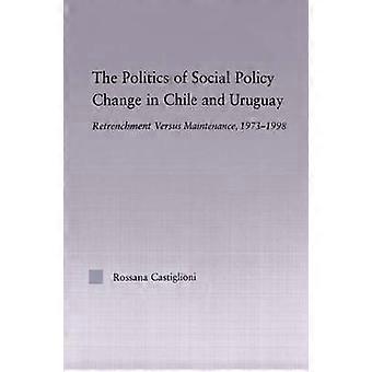 The Politics of Social Policy Change in Chile and Uruguay