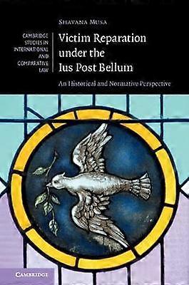 Victim Reparation under the Ius Post Bellum