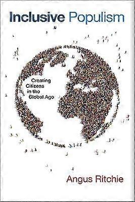 Inclusive Populism - Creating Citizens in the Global Age