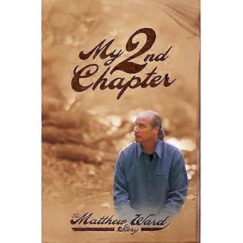 My 2nd Chapter: The Matthew Ward Story