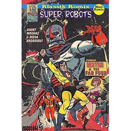 Klassik Komix: Super Robots, Neutro & The Fab 4