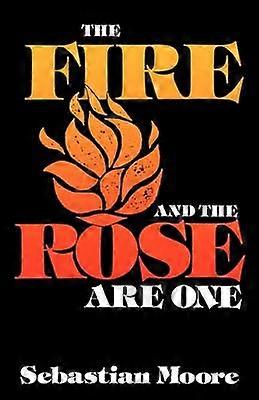 Fire and the Rose are One