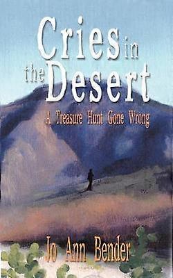Cries in the Desert: A Treasure Hunt Gone Wrong