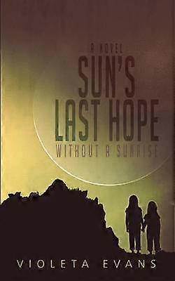 Sun's Last Hope Without a Sunrise