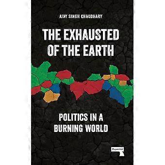 The Exhausted of Earth Politics in a Burning World