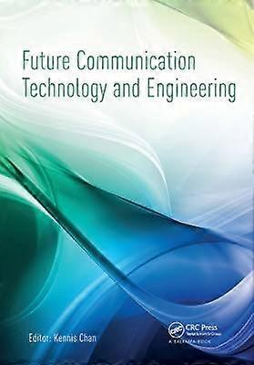 Future Communication Technology and Engineering