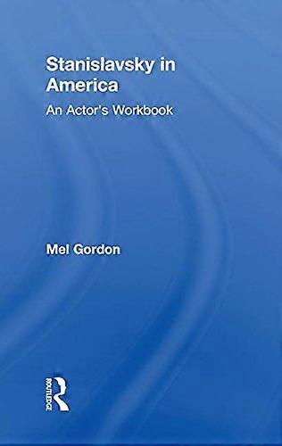 Stanislavsky in America: An Actors Workbook