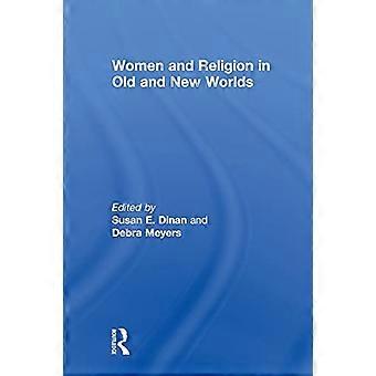 Women and Religion in Old and New Worlds