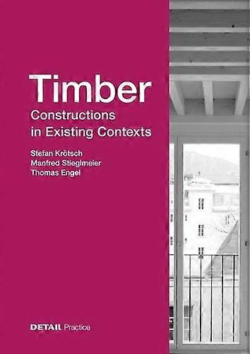 Timber Constructions In Existing Contexts by Thomas Engel Hardback Book