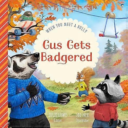 Gus Gets Badgered by Julie Lowe Hardback Book