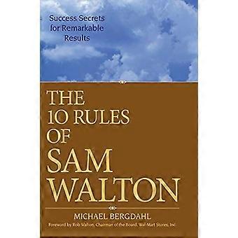 Le 10 regole di Sam Walton: segreti di successo per risultati notevoli