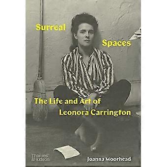 Surreale Räume: Das Leben und die Kunst von Leonora Carrington