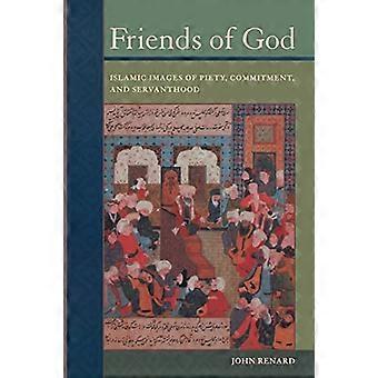 Freunde von Gott islamische Bilder von Frömmigkeit, Commmitment und Dienerschaft: islamische Bilder von Frömmigkeit, Engagement und Dienerschaft