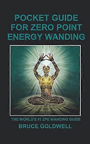 Pocket Guide for Zero Point Energy Wanding