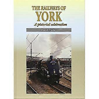 The Railways of York: A Pictorial Celebration (Silver Link Silk Edition)