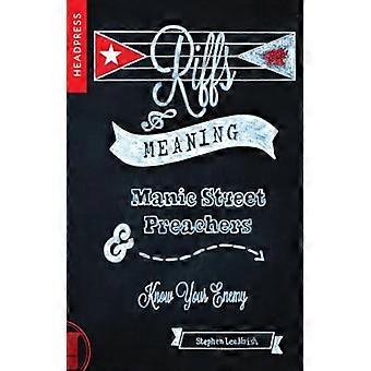 Riffs & betekenis: Manic Street Preachers en Ken uw vijand