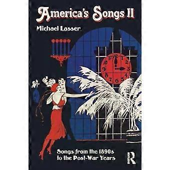 America's Songs Ii Songs From The 1890s To The Post-war Years - Michael Lasser