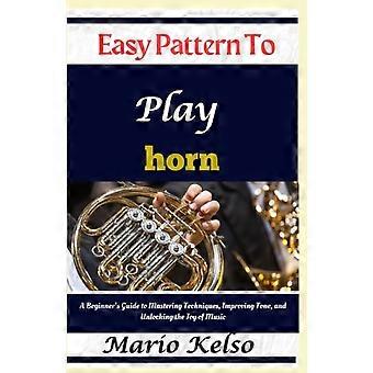Schema facile per suonare il corno: una guida per principianti per padroneggiare le tecniche, migliorare il suono e scoprire la gioia della musica.