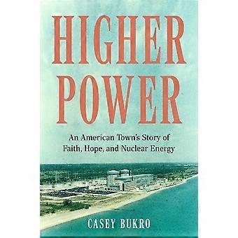 Higher Power: La storia di fede, speranza ed energia nucleare di una cittadina americana - Casey Bukro - Copertina rigida - en Book