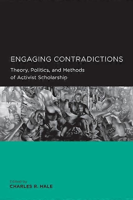 Engaging Contradictions - Charles R. Hale