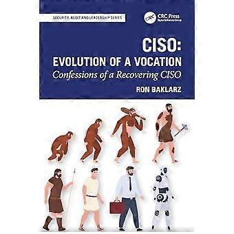 CISO Evolution of a Vocation Confessions of a Recovering CISO