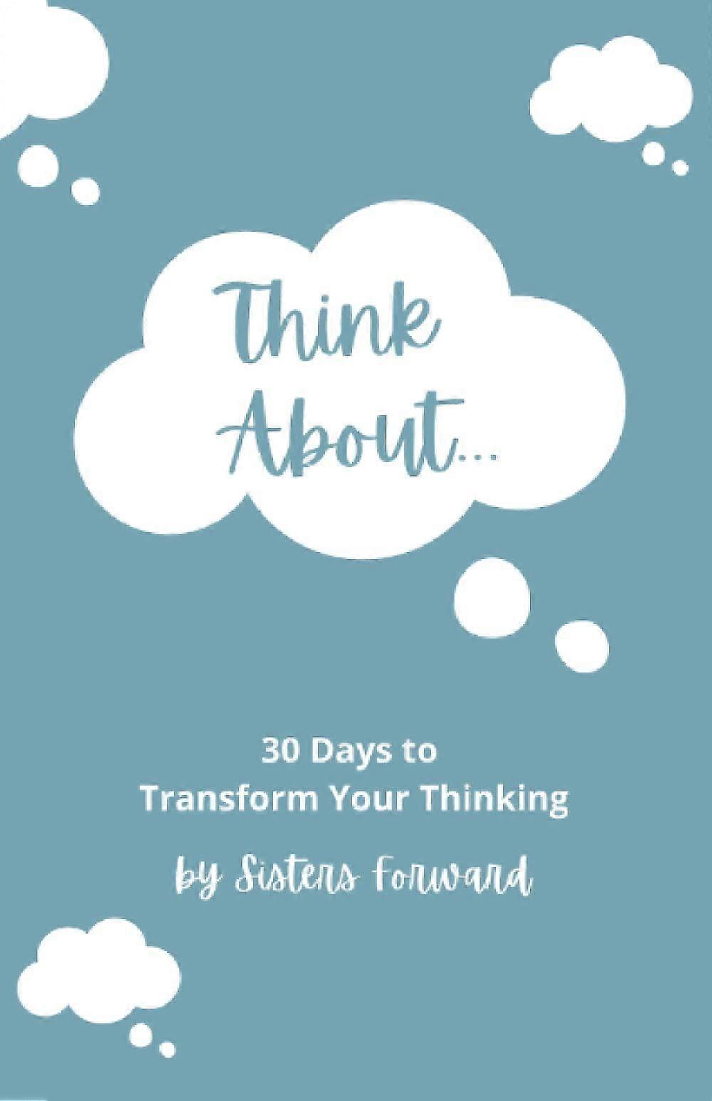 Think about 30 days to transform your thinking