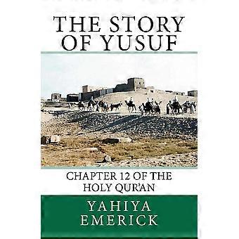 The Story Of Yusuf Chapter 12 Of The Holy Qur'an - Yahiya Emerick - Paperback - en Book