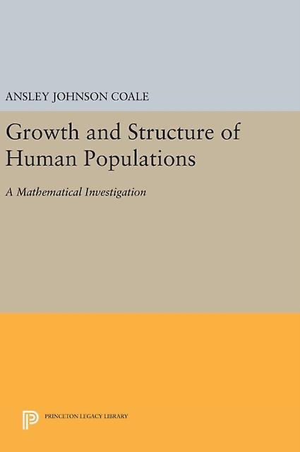 Growth And Structure Of Human Populations by Ansley Johnson Coale Paperback Book