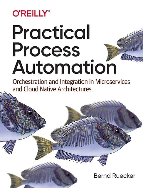 Praktisk procesautomatisering af Bernd Ruecker Paperback Book