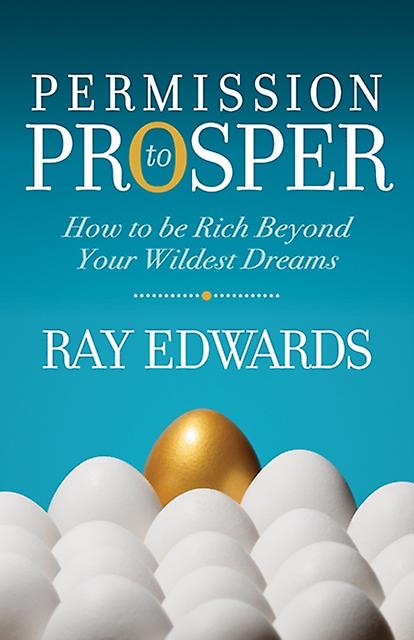 Permission To Prosper by Ray Edwards Paperback Book