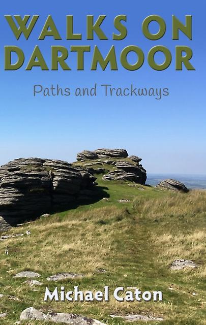 Walks On Dartmoor Paths And Trackways by Michael Caton Paperback