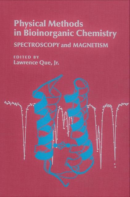 Physical Methods In Bioinorganic Chemistry by Lawrence Que Book
