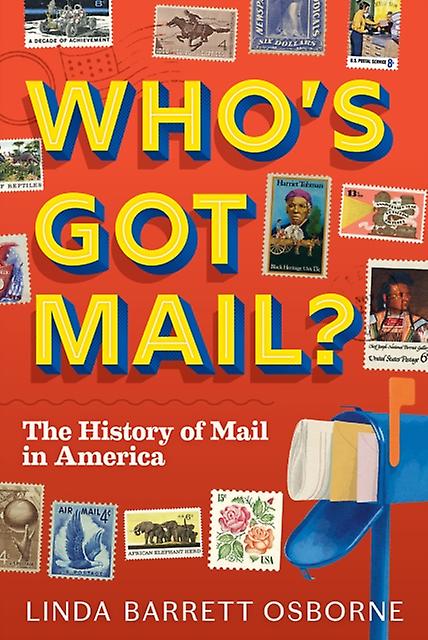 Who's Got Mail - Linda Barrett Osborne - Children?s Teenage general interest: History and the past Abrams (Hardback)