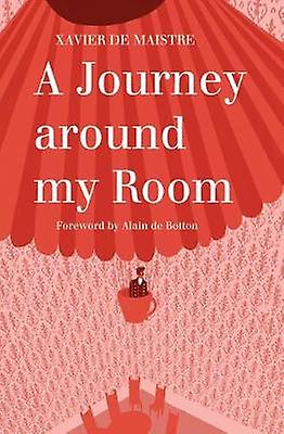 Journey Around My Room And A Nocturnal Expedition Around My Room by Xavier de Maistre Paperback