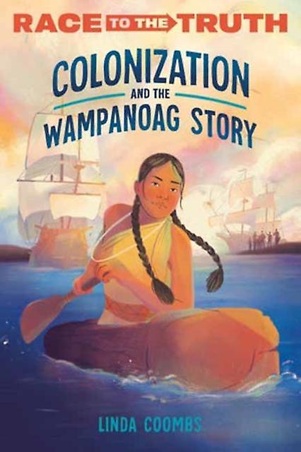 Colonization And The Wampanoag Story by Linda Coombs Paperback Book