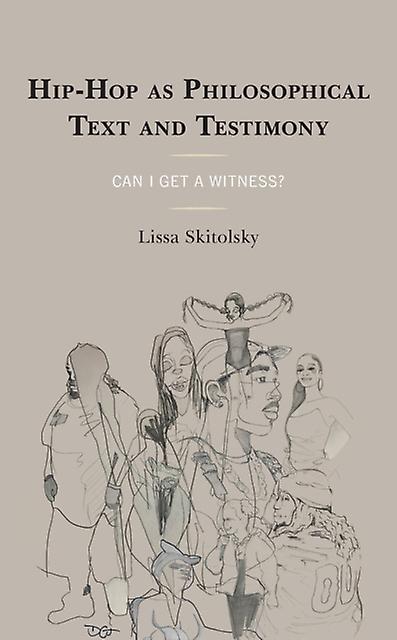 Hiphop As Philosophical Text And Testimony by Lissa Skitolsky Paperback Book
