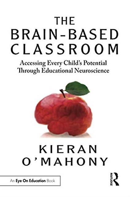 The Brainbased Classroom by Kieran OMahony Paperback