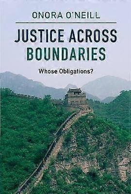 Justice Across Boundaries Whose Obligations