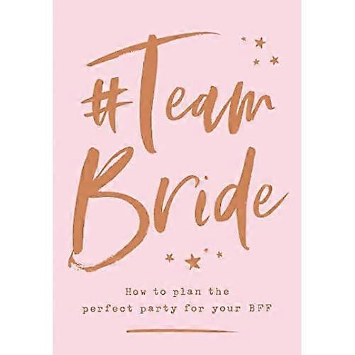 #Team Bride: How to plan the perfect party for your BFF