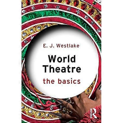 World Theatre: The Basics (The Basics)