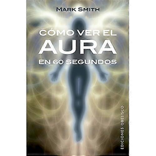 Como Ver El Aura En 60 Segundos