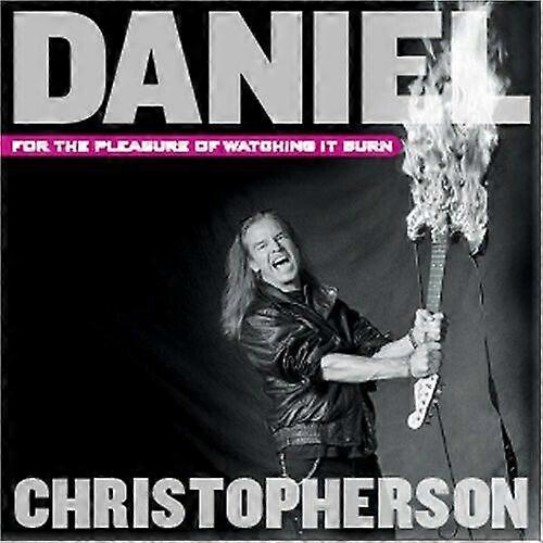 Daniel Christopherson For the Pleasure of Watching It Burn CD