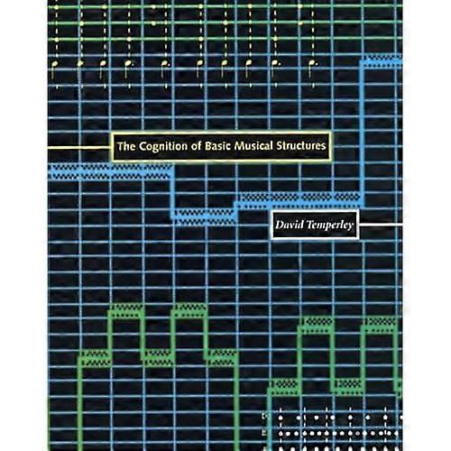 The Cognition of Basic Musical Structures