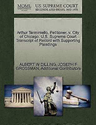 Arthur Terminiello Petitioner v City of Chicago US Supreme Court Transcript of Record with Supporting Pleadings