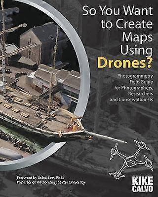 So You Want to Create Maps Using Drones?