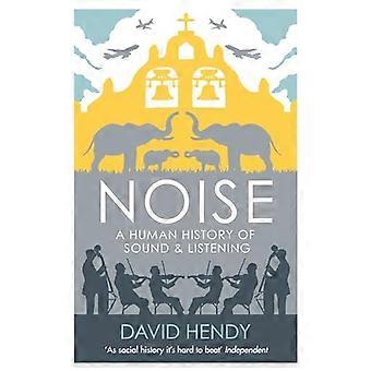Noise A Human History of Sound and Listening