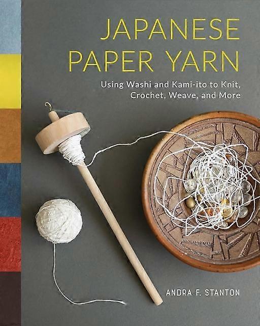 Japanese Paper Yarn by Andra F. Stanton Paperback Book