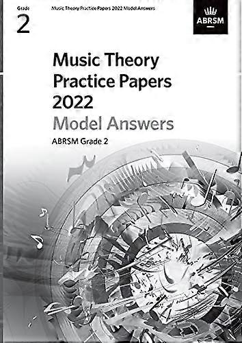 Music Theory Practice Papers Model Answers 2022, ABRSM Grade 2 (Theory of Music Exam papers & answers (ABRSM))